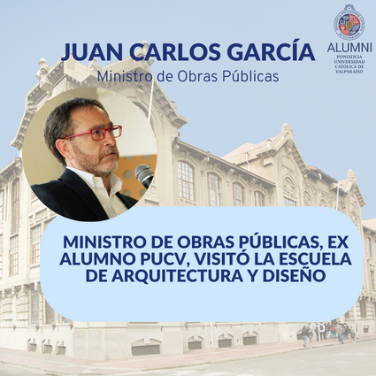 Ministro de Obras Públicas, ex alumno PUCV, Juan Carlos García, visitó la Escuela de Arquitectura y Diseño - Foto 1