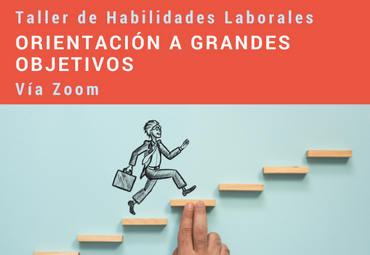 Taller de Habilidades Laborales: Orientación a grandes objetivos