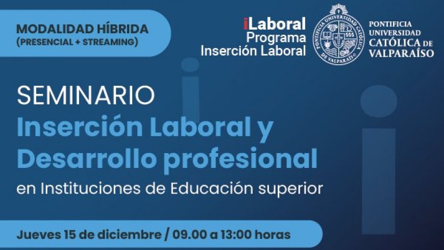 PUCV realizará Seminario de Inserción Laboral y Desarrollo Profesional