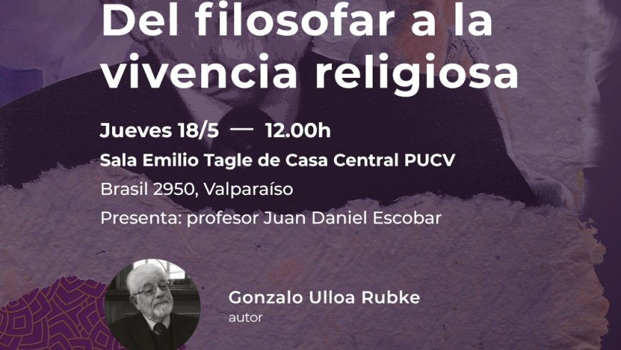 Lanzarán libro “Del Filosofar a la Vivencia Religiosa” de Gonzalo Ulloa