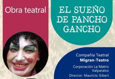PUCV ofrecerá Obra Teatral El Sueño de Pancho Gancho