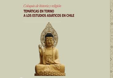 Invitan a Coloquio sobre Historia y Religión en torno a los estudios asiáticos en Chile