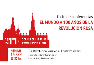 Ciclo "La Revolución Rusa en el Contexto de las Grandes Revoluciones"