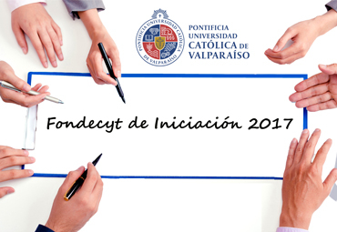 Resultados Fondecyt de Iniciación 2017 de CONICYT ratifican liderazgo regional de la PUCV en investigación