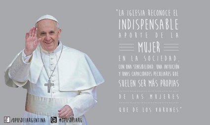 Reflexiones del papa Francisco sobre la mujer - PONTIFICIA UNIVERSIDAD  CATÓLICA DE VALPARÍSO