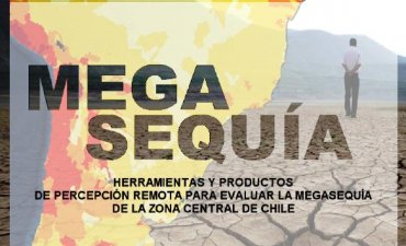 Coloquio Geográfico MegaSequía: “Herramientas y Productos de Percepción Remota para Evaluar la Megasequía de la Zona Central de Chile”