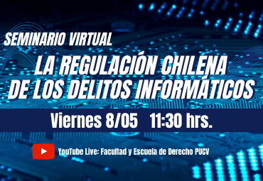 Profesores Laura Mayer y Jaime Vera realizan exitoso Seminario Virtual "La regulación chilena de los delitos informáticos"