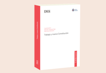 Profesores Karla Varas y Eduardo Caamaño editan libro "Trabajo y Nueva Constitución"