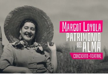 Margot Loyola, Patrimonio del Alma