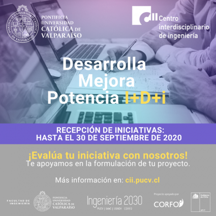 Desarrolla, mejora y potencia tu iniciativa de I+D+i con el Centro Interdisciplinario de Ingeniería PUCV