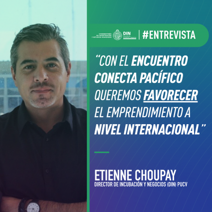 Director de Incubación y Negocios PUCV: "Con el Encuentro Conecta Pacífico queremos favorecer el emprendimiento a nivel internacional"