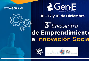 La Incubadora Social Gen-E PUCV realizó el III Encuentro de Emprendimiento e Innovación Social