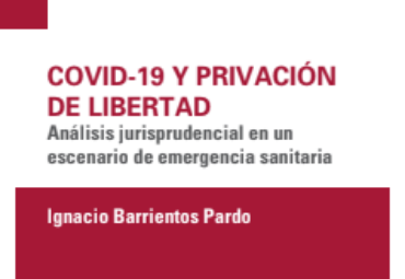 Covid 19 y privación de libertad: Análisis jurisprudencial en un escenario de emergencia sanitaria