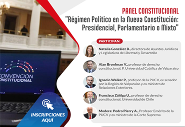 Panel Constitucional: "Régimen Político en la Nueva Constitución: Presidencial, Parlamentario o Mixto"