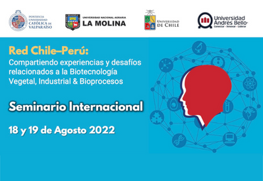 Seminario Internacional Red Chile-Perú: Compartiendo experiencias y desafíos relacionados a la Biotecnología Vegetal, Industrial y Bioprocesos.