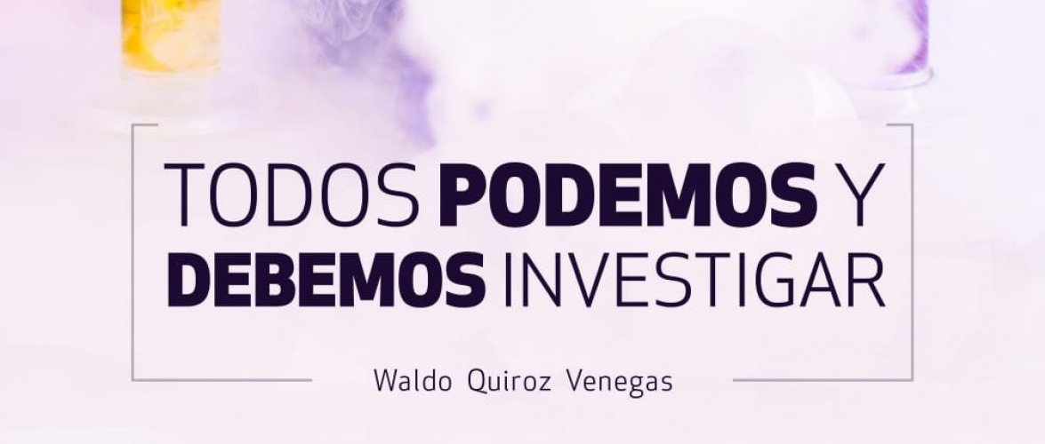 “Todos Podemos y Debemos Investigar” libro del Dr. Waldo Quiroz