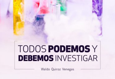 “Todos Podemos y Debemos Investigar” libro del Dr. Waldo Quiroz